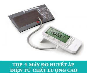 4 máy đo huyết áp chất lượng cao